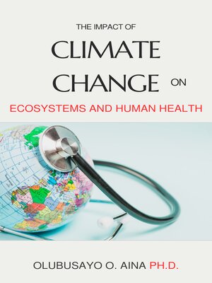 cover image of The Impact of Climate Change on Ecosystems and Human Health